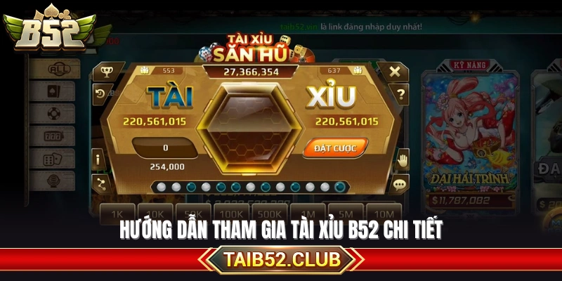 Cách tham gia tài xỉu B52 từng bước