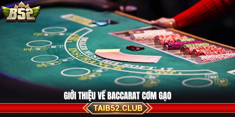 Sơ lược về Baccarat cơm gạo 